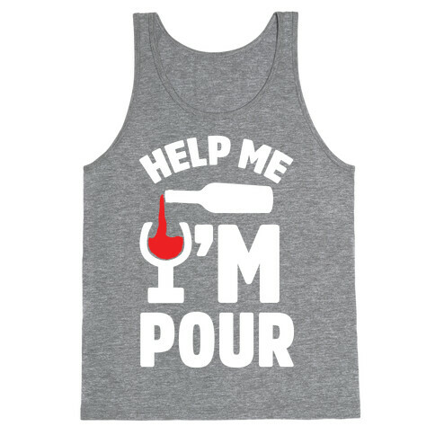 Help Me I'm Pour Wine Tank Top