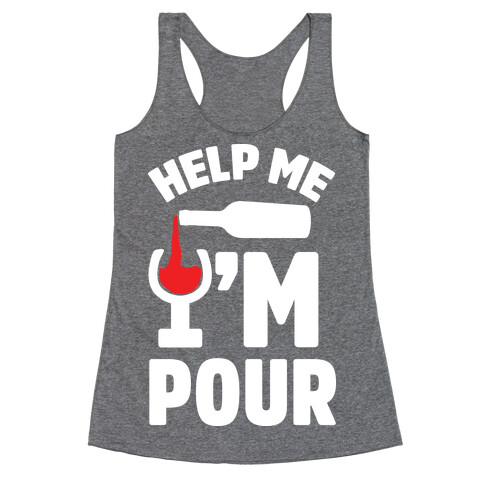 Help Me I'm Pour Wine Racerback Tank Top