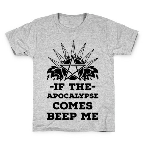If the Apocalypse Comes Beep Me Kids T-Shirt