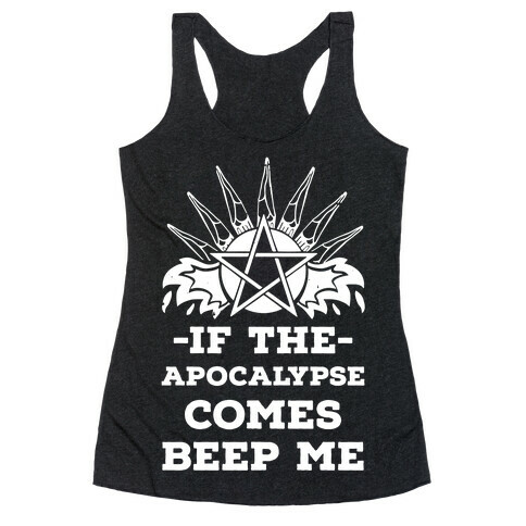 If the Apocalypse Comes Beep Me Racerback Tank Top