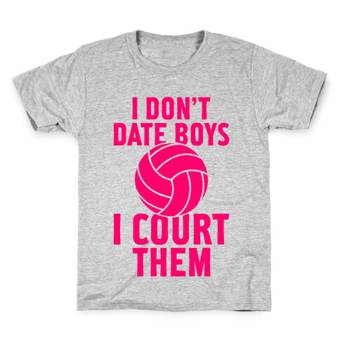 I Don't Date Boys, I Court Them (Volleyball) Kids T-Shirt