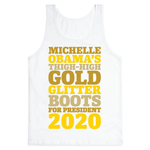 Michelle Obama's Thigh-High Gold Glitter Boots For President 2020 Tank Top