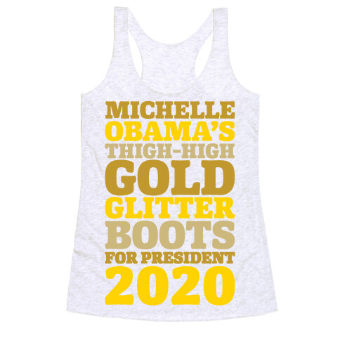 Michelle Obama's Thigh-High Gold Glitter Boots For President 2020 Racerback Tank Top