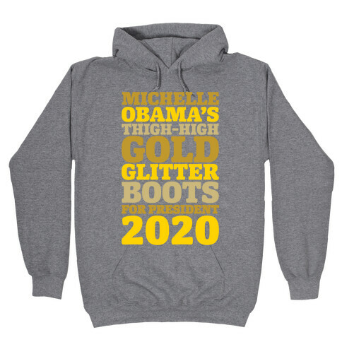 Michelle Obama's Thigh-High Gold Glitter Boots For President 2020 Hooded Sweatshirt