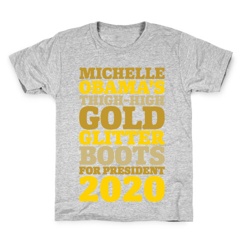 Michelle Obama's Thigh-High Gold Glitter Boots For President 2020 White Print Kids T-Shirt