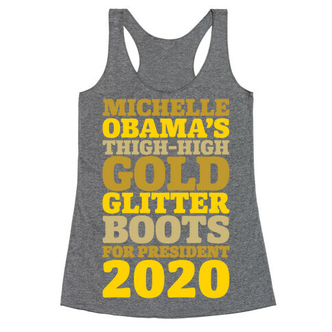 Michelle Obama's Thigh-High Gold Glitter Boots For President 2020 White Print Racerback Tank Top