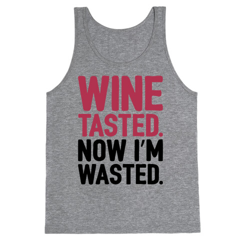 Wine Tasted Now I'm Wasted Tank Top