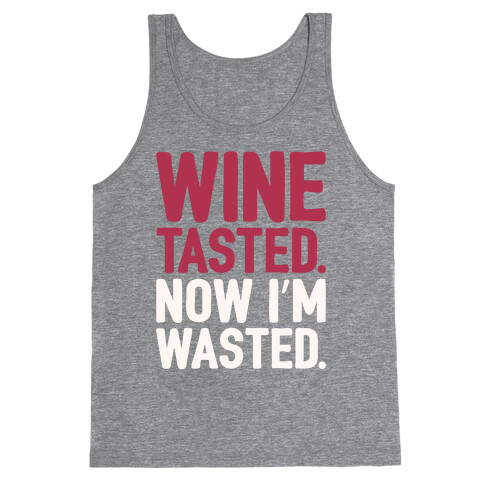 Wine Tasted Now I'm Wasted White Print Tank Top