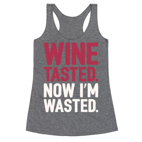 Wine Tasted Now I'm Wasted White Print Racerback Tank Top
