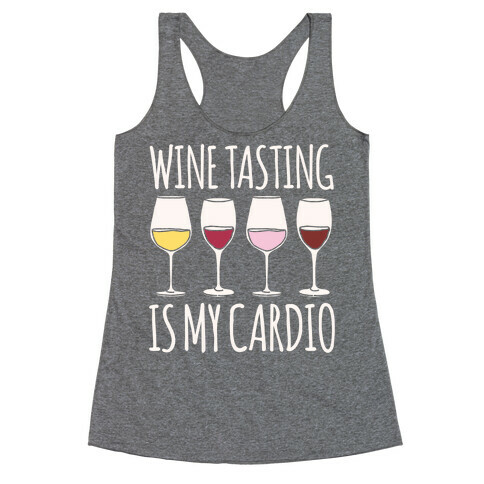 Wine Tasting Is My Cardio White Print Racerback Tank Top