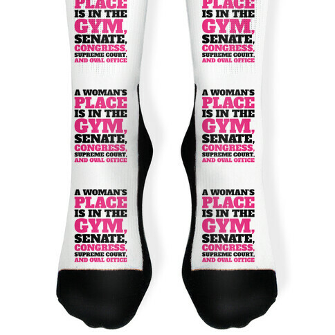A Woman's Place Is In The Gym Senate Congress Supreme Court and Oval Office White Print Sock