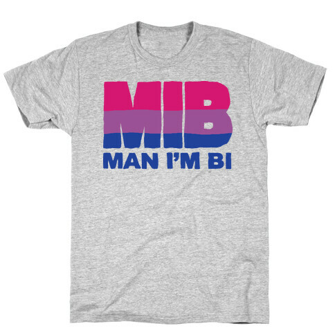 MIB Man I'm Bi T-Shirt