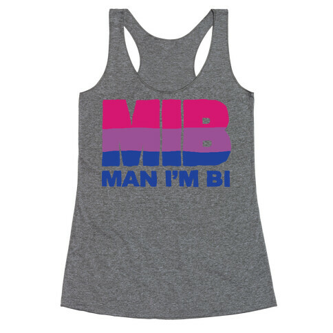 MIB Man I'm Bi Racerback Tank Top