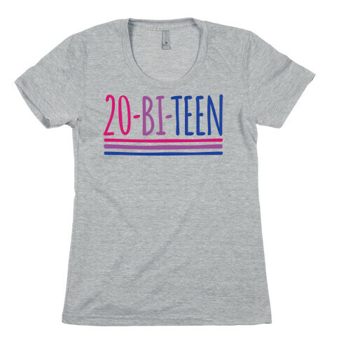 20-Bi-Teen  Womens T-Shirt