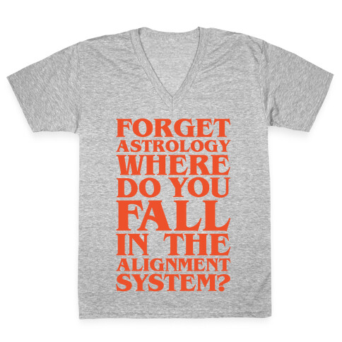 Forget Astrology Where Do You Fall In The Alignment Chart V-Neck Tee Shirt