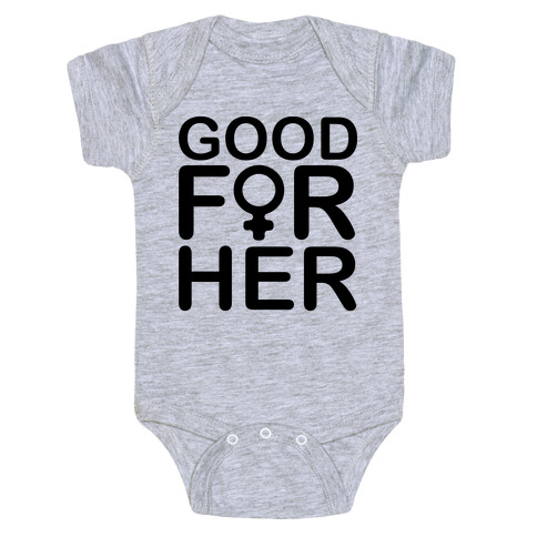 Good For Her  Baby One-Piece