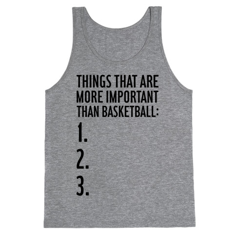 Things That Are More Important Than Basketball Tank Top