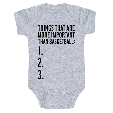 Things That Are More Important Than Basketball Baby One-Piece