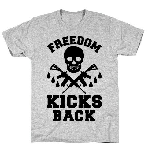 Freedom Kicks Back T-Shirt
