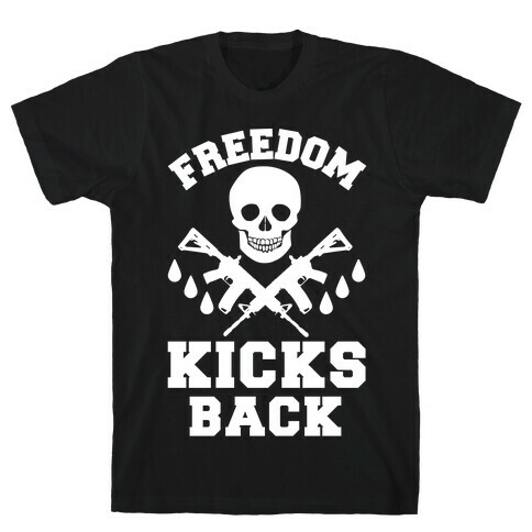 Freedom Kicks Back T-Shirt