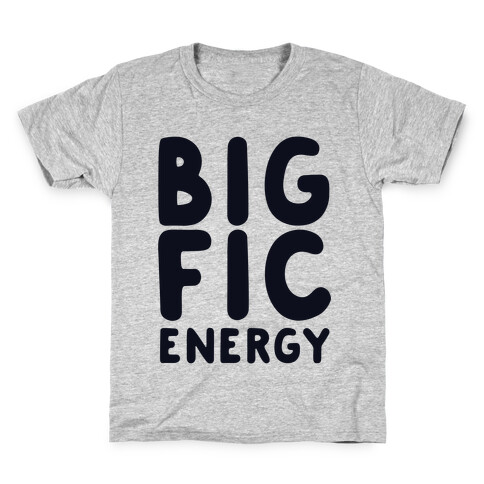 Big Fic Energy  Kids T-Shirt