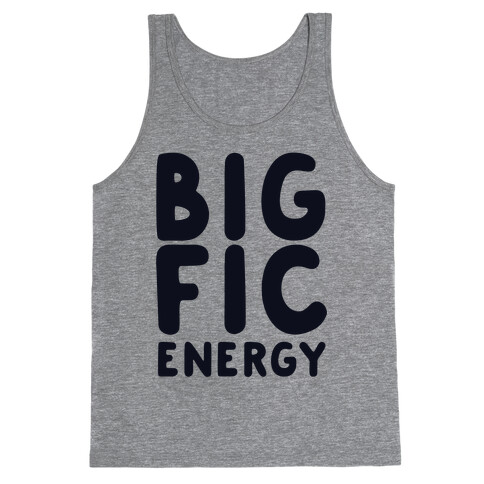 Big Fic Energy  Tank Top