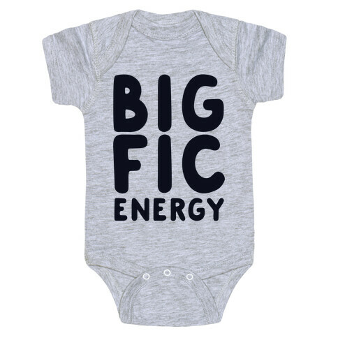 Big Fic Energy  Baby One-Piece