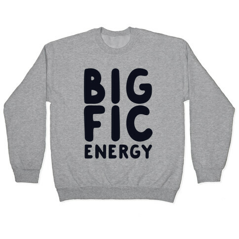 Big Fic Energy  Pullover