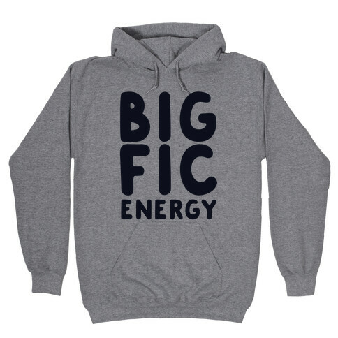 Big Fic Energy  Hooded Sweatshirt