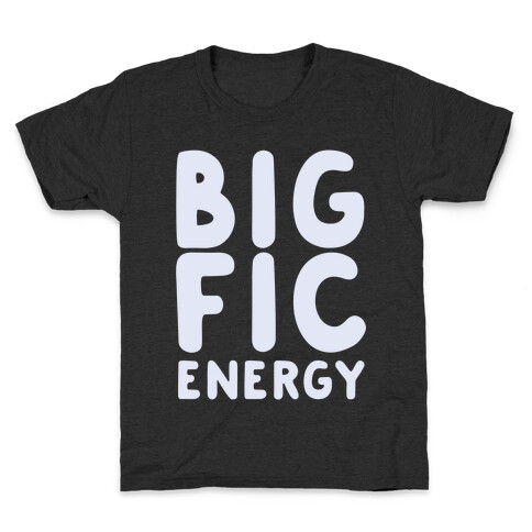Big Fic Energy  Kids T-Shirt