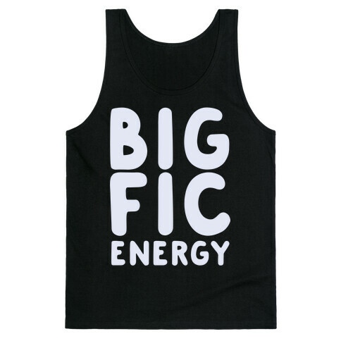 Big Fic Energy  Tank Top