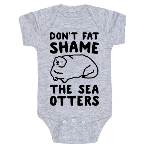 Don't Fat Shame The Sea Otters Baby One-Piece