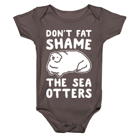 Don't Fat Shame The Sea Otters White Print Baby One-Piece