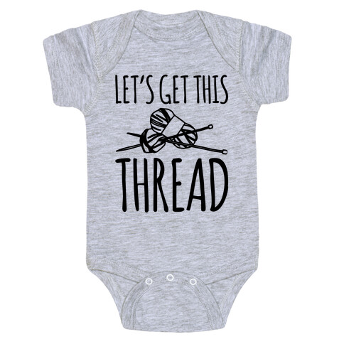 Let's Get This Thread Knitting Parody Baby One-Piece
