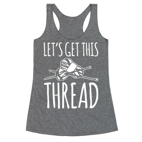 Let's Get This Thread Knitting Parody White Print Racerback Tank Top