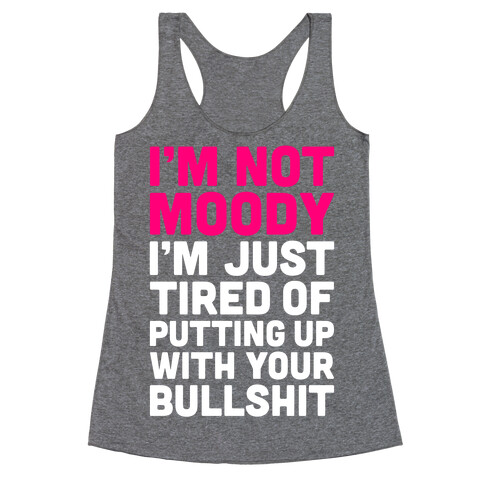 I'm Not Moody Racerback Tank Top