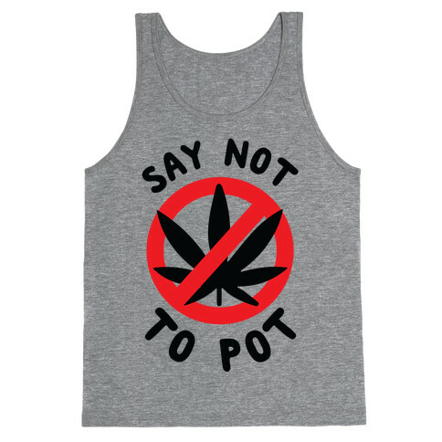 Say Not to Pot Tank Top