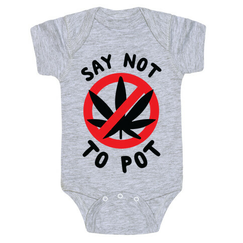 Say Not to Pot Baby One-Piece