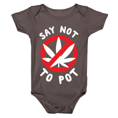 Say Not to Pot Baby One-Piece