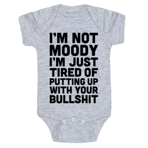 I'm Not Moody Baby One-Piece