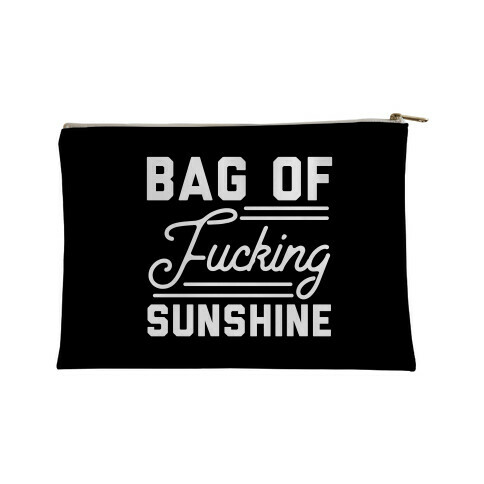 Bag of F***ing Sunshine Accessory Bag