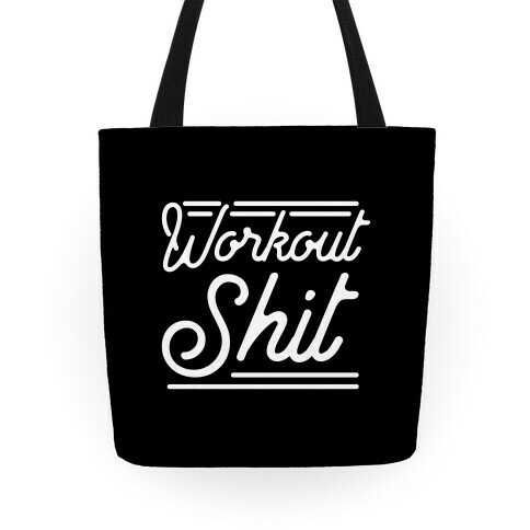 Workout Shit  Tote