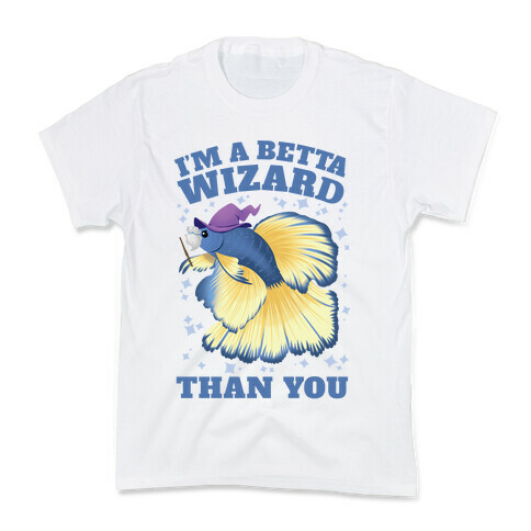 I'm a Betta Wizard Than You Kids T-Shirt