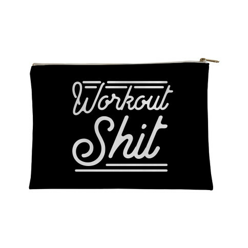 Workout Shit  Accessory Bag