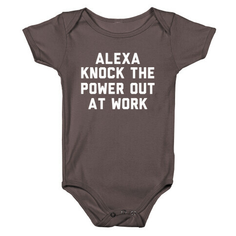Alexa, Knock the Power Out at Work Baby One-Piece