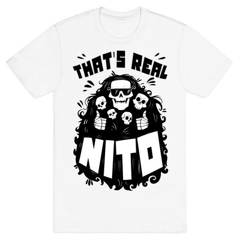 That's Real Nito T-Shirt