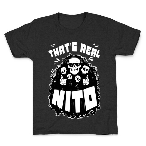 That's Real Nito Kids T-Shirt