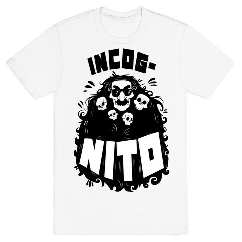 Incog-nito T-Shirt