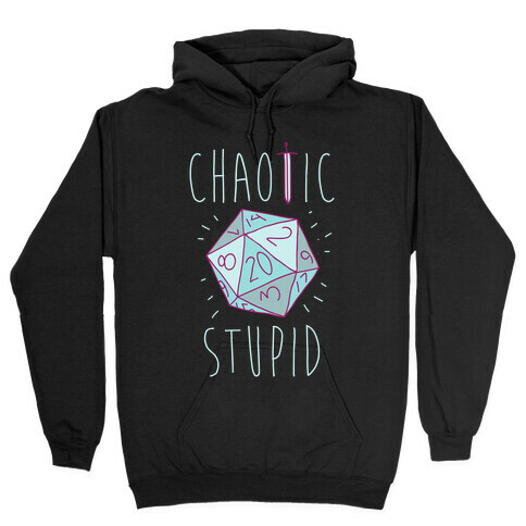 Chaotic Stupid Hooded Sweatshirt