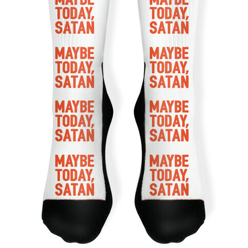 Maybe Today Satan Parody Sock